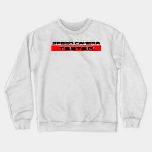 Speed camera tester, speed camera Crewneck Sweatshirt